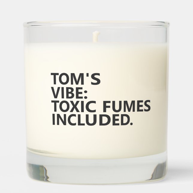 Personalized “VIBE: TOXIC FUMES INCLUDED.”  Scented Candle (Front)