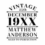Personalized Vintage Aged to Perfection Cutout<br><div class="desc">Personalized vintage aged to perfection design could be a great gift for your friends or family member,  or you can use it yourself.</div>