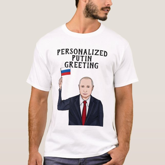 PERSONALIZED VLADIMIR PUTIN T-Shirt (Front)