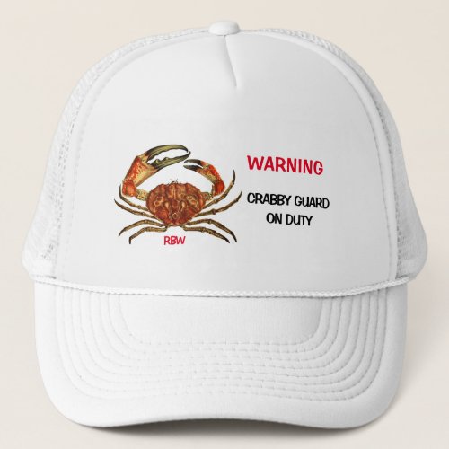 Personalized Warning Crabby Guard on Duty  Truck Trucker Hat