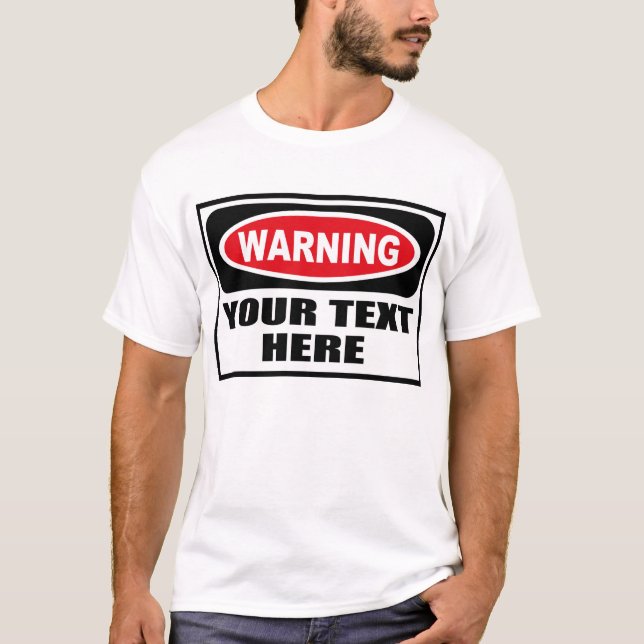 Personalized Warning Sign T-Shirt (Front)