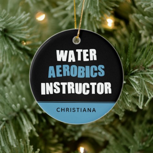 Personalized Water Aerobics Instructor Ceramic Ornament