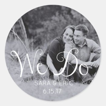Personalized "we Do" Stickers- Wedding Favor Classic Round Sticker by AestheticJourneys at Zazzle