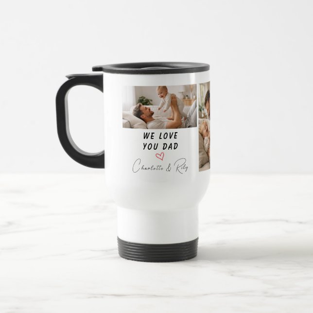 Personalized We Love You, Dad Photo | Father’s Travel Mug (Left)