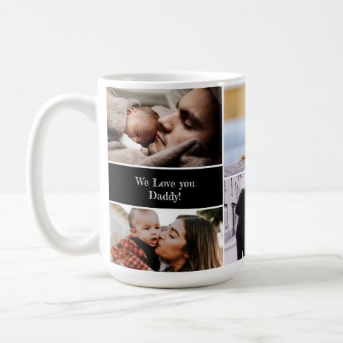 Personalized We love you Daddy Photo Collage Coffee Mug