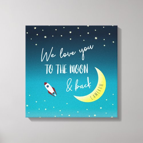Personalized We Love you to the Moon and Back baby Canvas Print