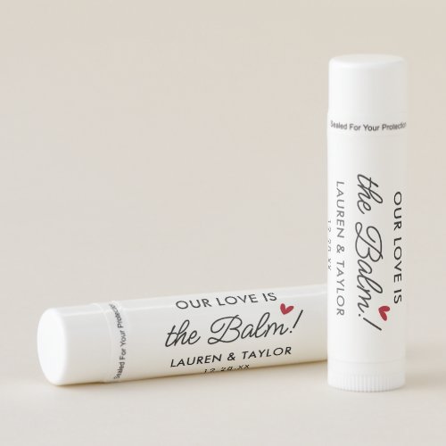 Personalized Wedding Our Love Is The Balm Lip Balm