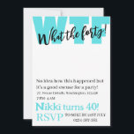 Personalized What the forty 40th funny birthday  I Invitation<br><div class="desc">Personalized What the forty 40th funny birthday Invitation</div>