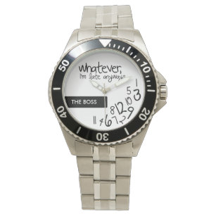 Funny Watch Whatever I'm Late Anyway Watch Men's 