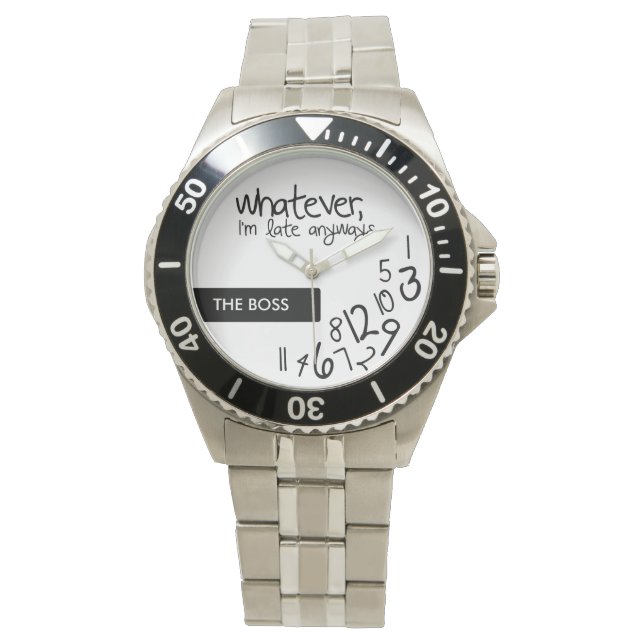 Personalized whatever, I'm late anyways Watch (Front)