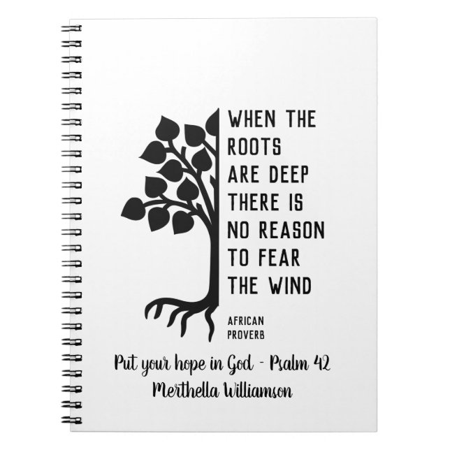 Personalized WHEN THE ROOTS ARE DEEP Inspirational Notebook (Front)