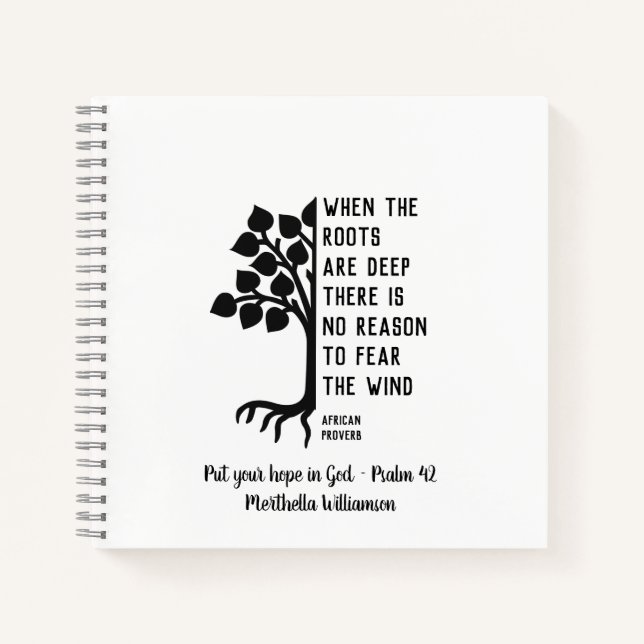 Personalized WHEN THE ROOTS ARE DEEP Inspirational Notebook (Front)