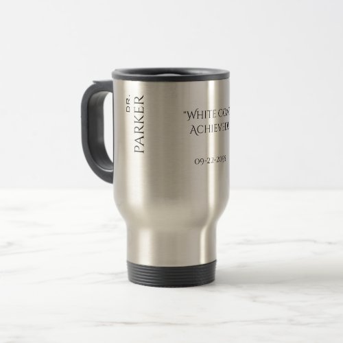 Personalized White Coat Ceremony New Doctor Travel Mug