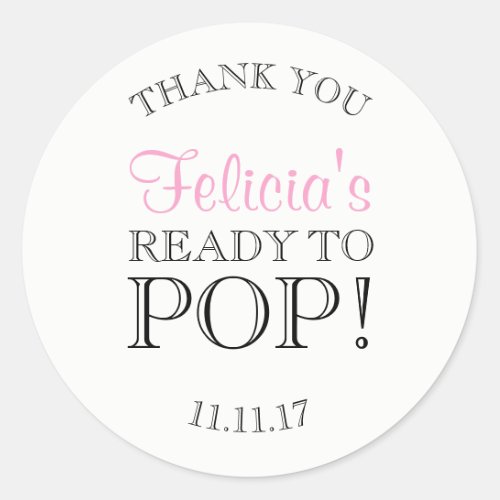 Personalized White READY TO POP Baby Shower Classic Round Sticker