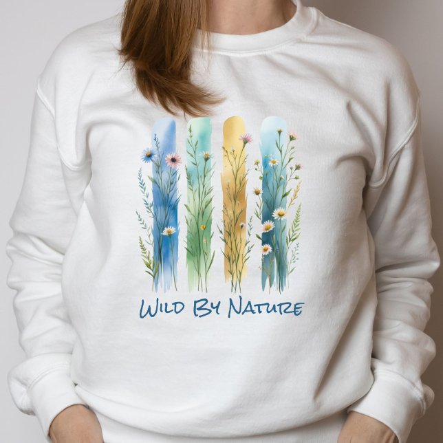 Personalized Wildflowers Brush Stroke Blue Green  Sweatshirt (Wildflowers Brush Stroke Watercolor Blue Green Gold Pastel Colors Sweatshirt Wild by Nature saying)