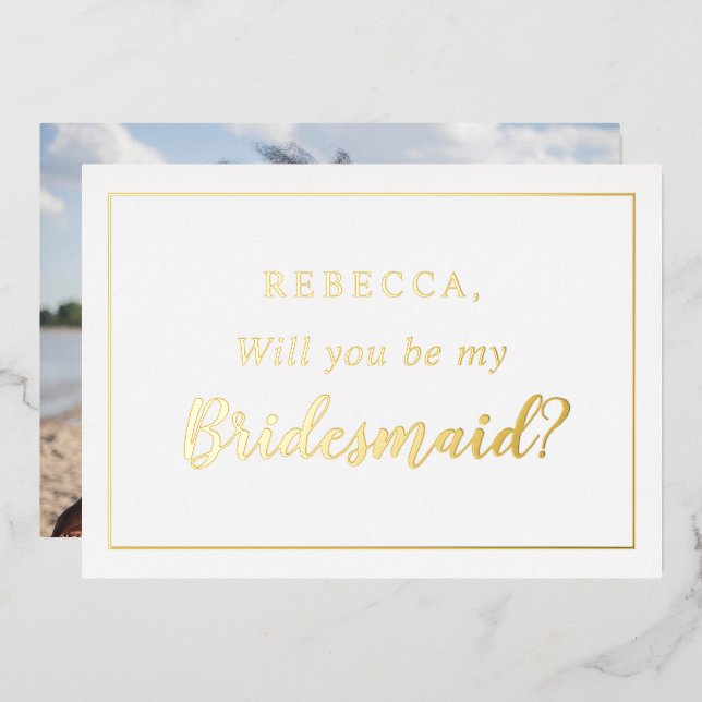 Personalized Will you be my bridesmaid Photo Foil Invitation (Front/Back)