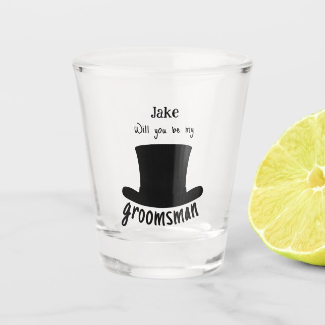 Personalized Will You Be My Groomsman Top Hat Shot Glass (Front)