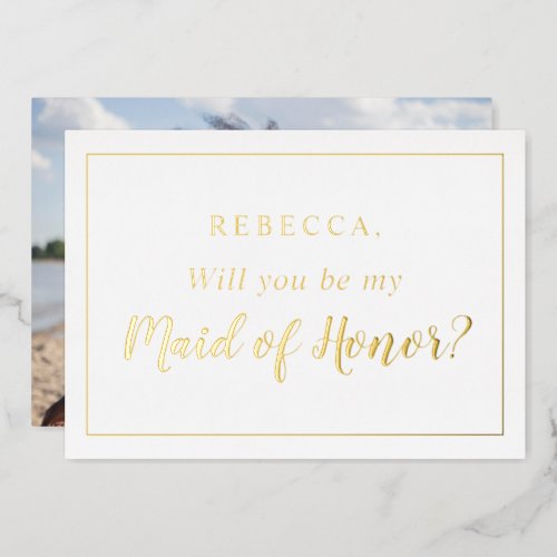Personalized Will you be my Maid of Honor Photo Foil Invitation