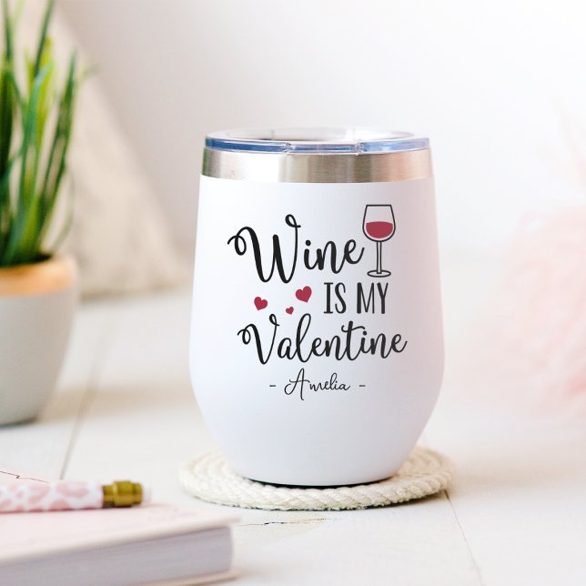 Personalized Wine Is My Valentine Thermal Wine Tumbler (Creator Uploaded)