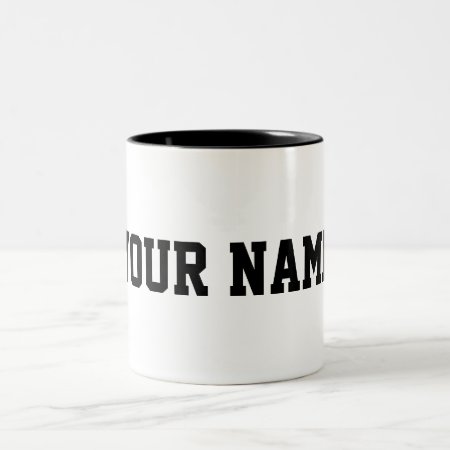 Personalized With Your Name Two-tone Coffee Mug