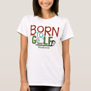 Personalized Womens Born to Golf T-Shirt