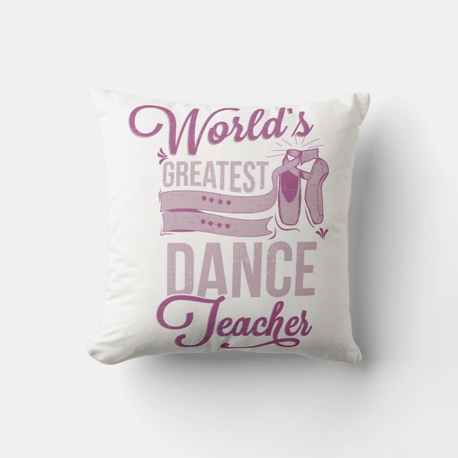 Personalized World's Greatest Dance Teacher Ballet Throw Pillow (Front)
