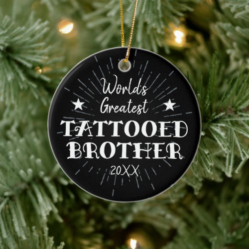 Personalized Worlds Greatest Tattooed Brother Ceramic Ornament