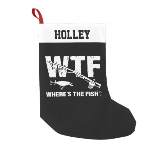 Personalized WTF Wheres The Fish Fishing Small Christmas Stocking