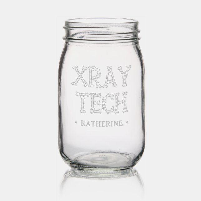 Personalized Xray Tech X-ray Technologist Mason Jar (Glassware)