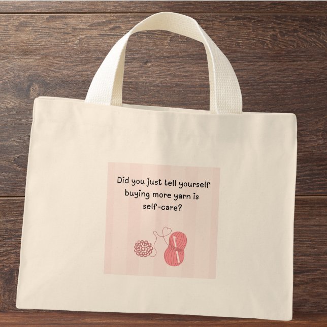 Personalized “Yarn Is Self-Care” Funny Tote Bag (Did you just tell yourself buying more is self-care? tote bag)