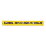 Personalized yellow 'CAUTION' ribbon