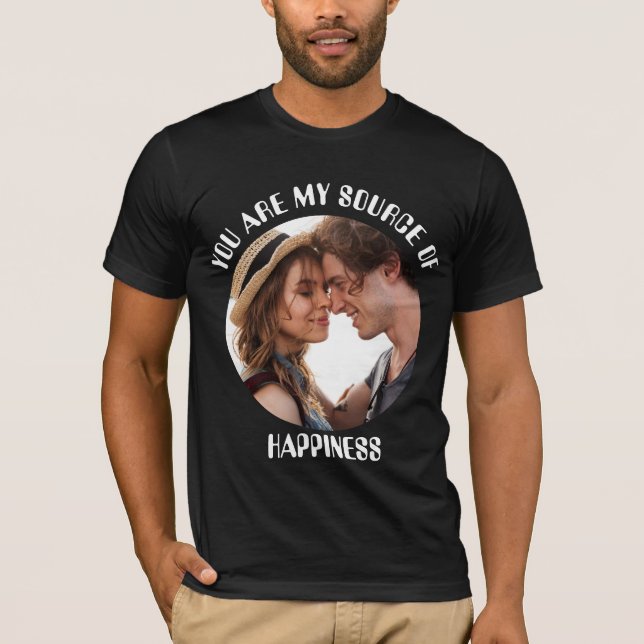 Personalized You Are My Source of Happiness Photo T-Shirt (Front)