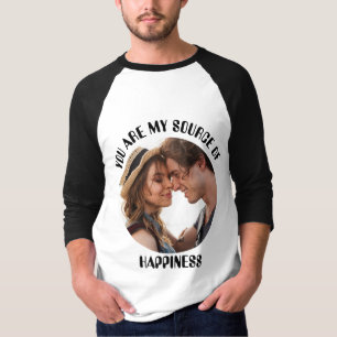 Personalized You Are My Source of Happiness Photo T-Shirt