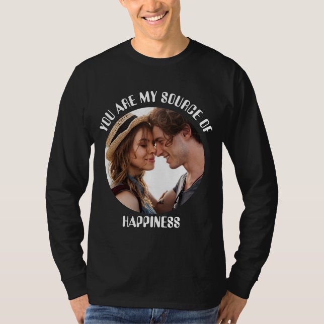 Personalized You Are My Source of Happiness Photo T-Shirt (Front)