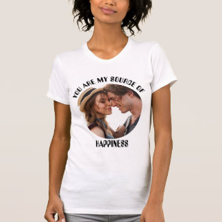 Personalized You Are My Source of Happiness Photo T-Shirt