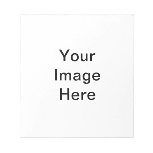 Personalized Your Image Here Design Template Notepad