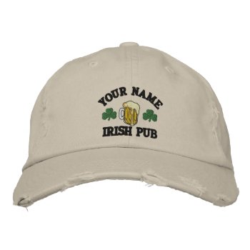 Personalized Your Name Irish Pub Embroidered Hat by St_Patricks_Day_Gift at Zazzle