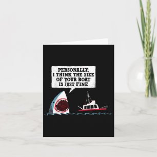 Personally I Think The Size Of Your Boat Is Just F Card