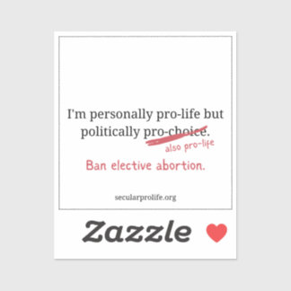 personally pro-life politically pro-life sticker