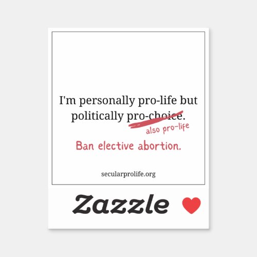 personally pro_life politically pro_life sticker