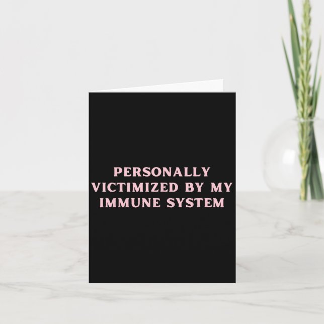 Personally Victimized By My Immune System Chronic  Card (Front)