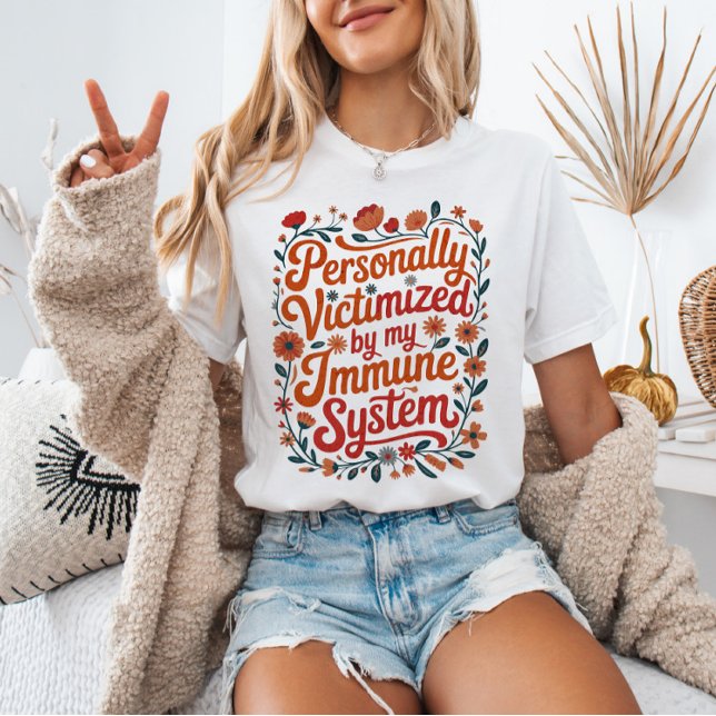 Personally Victimized by My Immune System Spoonie T-Shirt (Creator Uploaded)