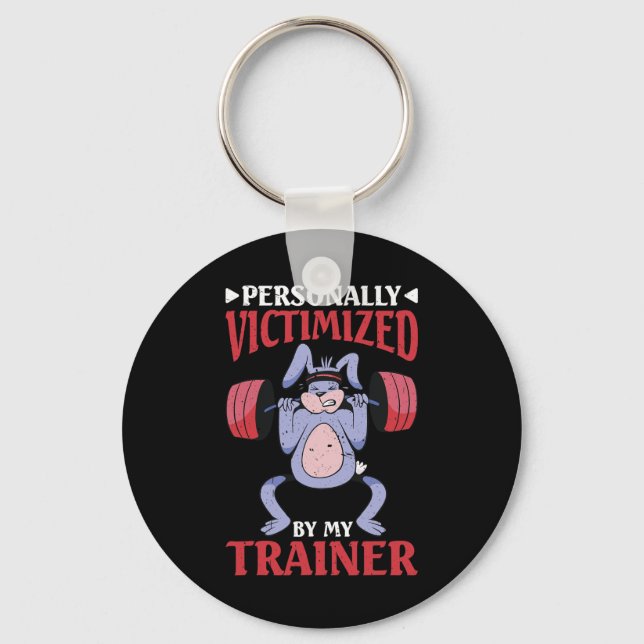 Personally Victimized By My Trainer 1  Keychain (Front)