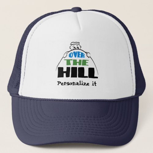 Personalzied Over the Hill Trucker Hat