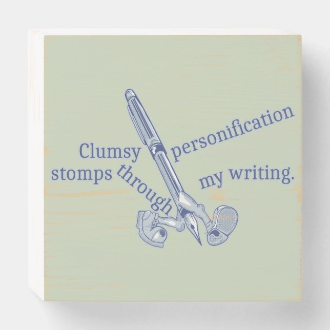 Personification Funny Creative Writing Wooden Box Sign (Front Horizontal)