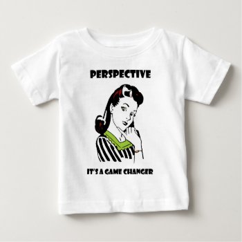 Perspective - It's A Game Changer Baby T-shirt by BaileysByDesign at Zazzle