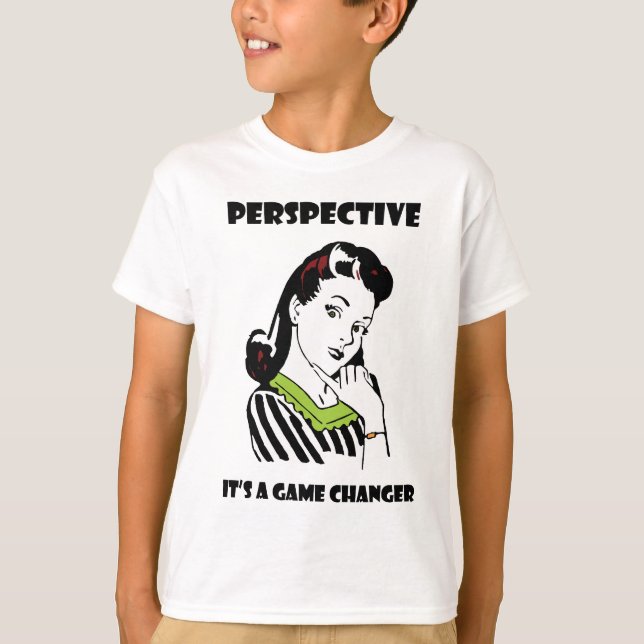 Perspective - It's a Game Changer T-Shirt (Front)