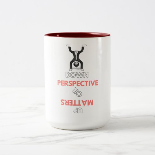 perspective matters Two_Tone coffee mug