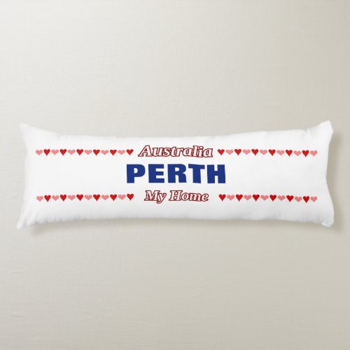PERTH _ My Home _ Australia Red  Pink Hearts Body Pillow