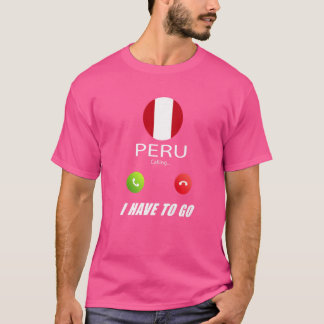 Peru Flag Souvenir Peru Is Calling Is Calling T-Shirt
